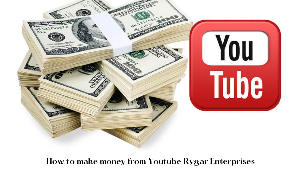 Make Money Youtube Rygar Enterprises 