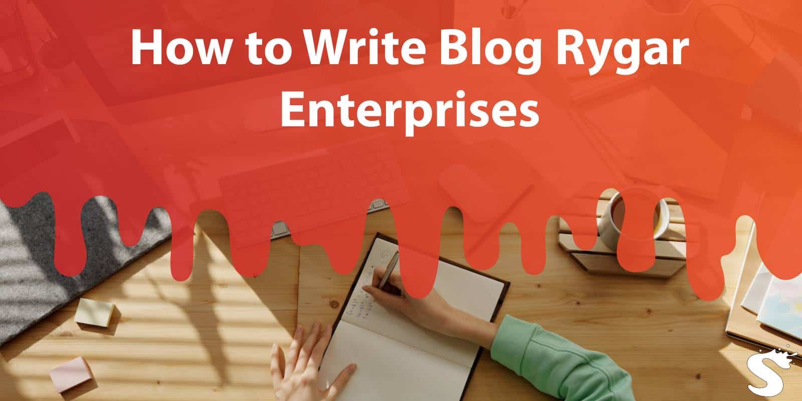 Write a Blog Rygar Enterprises